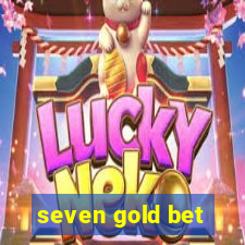 seven gold bet